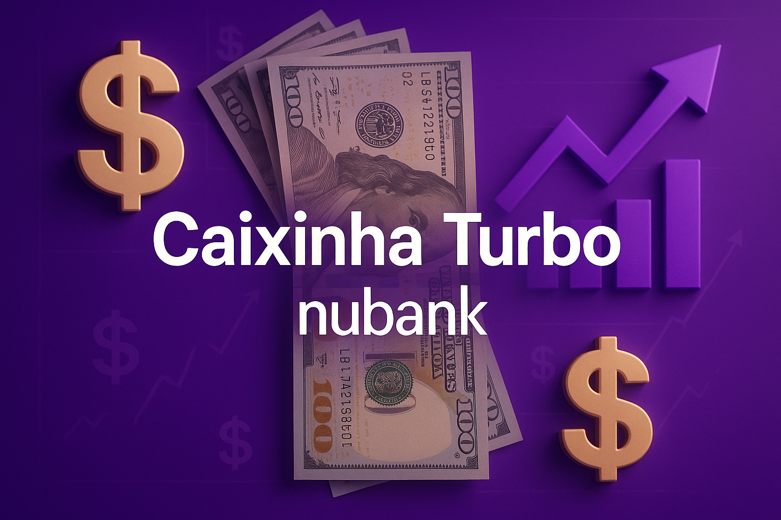 Leia mais sobre o artigo Caixinha Turbo do Nubank Vale a Pena Investir? Entenda Tudo Sobre Essa Nova Opção de Investimento.